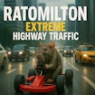 Ratomilton Extreme Highway Traffic